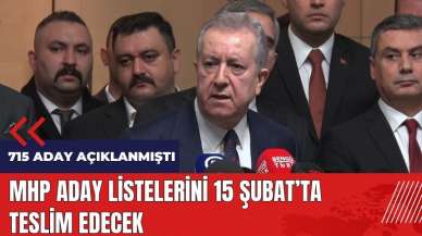 MHP aday listelerini 15 Şubat'ta teslim edecek