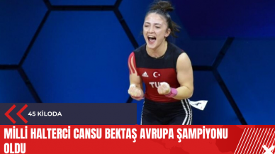 Milli halterci Cansu Bektaş Avrupa şampiyonu oldu