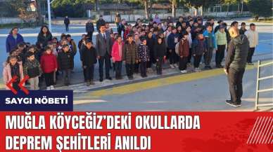 Muğla Köyceğiz'deki okullarda deprem şehitleri anıldı