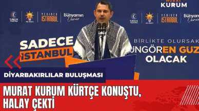 Murat Kurum Kürtçe konuşup halay çekti