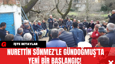 Nurettin Sönmez'le Gündoğmuş’ta Yeni Bir Başlangıç!