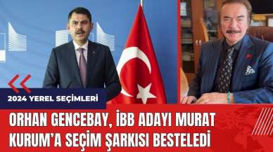 Orhan Gencebay İBB adayı Murat Kurum’a seçim şarkısı besteledi