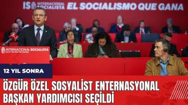 Özgür Özel Sosyalist Enternasyonal Başkan Yardımcısı seçildi