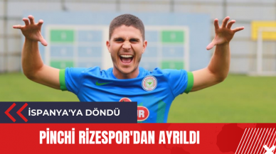 Pinchi Rizespor'dan ayrıldı: İspanya'ya döndü