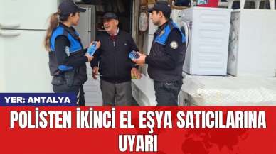 Polisten ikinci el eşya satıcılarına uyarı