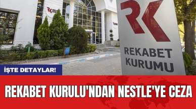 Rekabet Kurulu'ndan Nestle'ye ceza