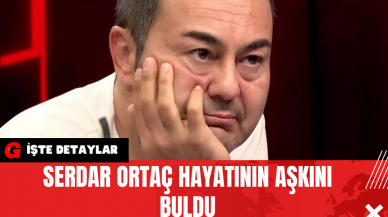 Serdar Ortaç Hayatının Aşkını Buldu