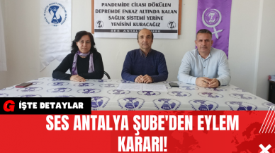 SES Antalya Şube'den Eylem Kararı!