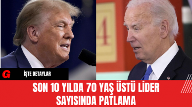 Son 10 Yılda 70 Yaş Üstü Lider Sayısında Patlama