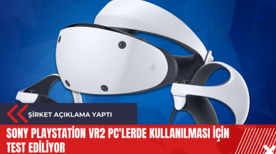 Sony PlayStation VR2 PC'lerde kullanılması için test ediliyor