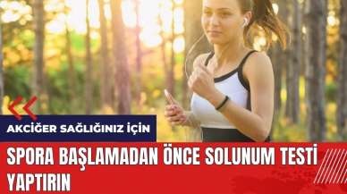 Spora başlamadan önce solunum testi yaptırın