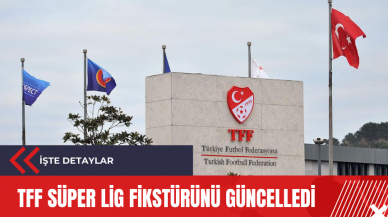 TFF Süper Lig fikstürünü güncelledi