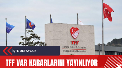 TFF VAR kararlarını yayınlıyor