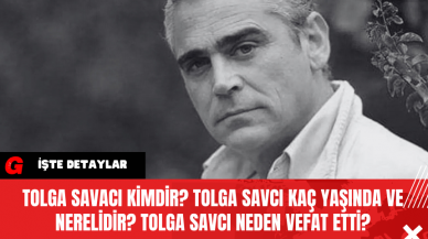 Tolga Savacı kimdir? Tolga Savcı kaç yaşında ve nerelidir? Tolga Savacı Neden Vefat Etti?