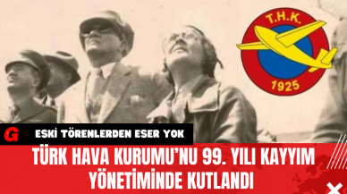 Türk Hava Kurumu’nu 99. Yılı Kayyım Yönetiminde Kutlandı