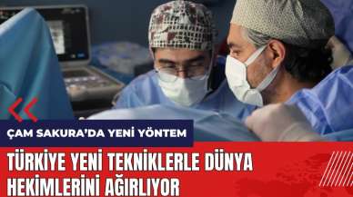 Türkiye yeni tekniklerle dünya hekimlerini ağırlıyor