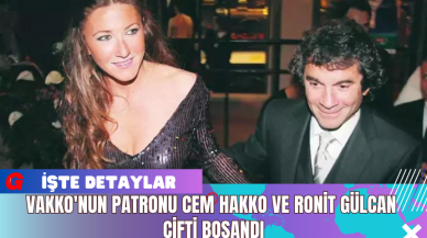 Vakko'nun Patronu Cem Hakko ve Ronit Gülcan Çifti Boşandı