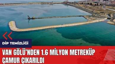 Van Gölü'nden 1.6 milyon metreküp çamur çıkarıldı