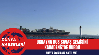 Ukrayna Rus Savaş Gemisini Karadeniz'de Vurdu