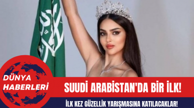 Suudi Arabistan'da Bir İlk! İlk Kez Güzellik Yarışmasına Katılacaklar!