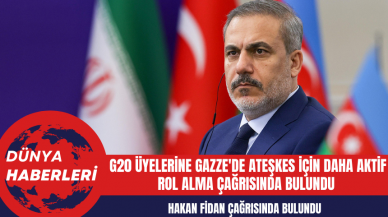 Hakan Fidan G20 Üyelerine Gazze'de Ateşkes İçin Daha Aktif Rol Alma Çağrısında Bulundu