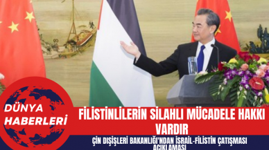 Çin Dışişleri Bakanlığı: Filistinlilerin Silahlı Mücadele Hakkı Vardır