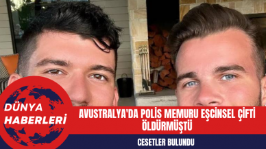 Avustralya'da Polis Memuru Eşcinsel Çifti Öldürmüştü: Cansız bedenler Bulundu