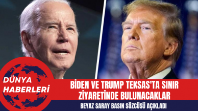 Beyaz Saray Basın Sözcüsü: Biden ve Trump Teksas'ta Sınır Ziyaretinde Bulunacaklar