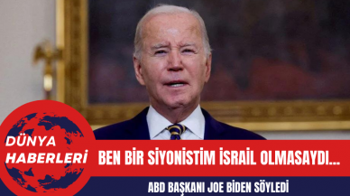 ABD Başkanı Joe Biden: Ben Bir Siyonistim İsrail Olmasaydı...