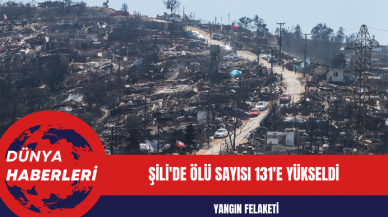 Yangın Felaketi: Şili'de Ölü Sayısı 131'e Yükseldi