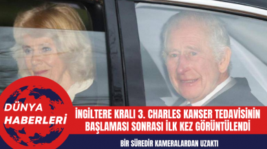 İngiltere Kralı 3. Charles kanser tedavisi sonrası ilk kez görüntülendi