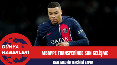 Mbappe Transferinde Son Gelişme: Real Madrid Tercihini Yaptı!