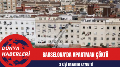 Barselona'da Apartman Çöktü: 3 kişi hayatını kaybetti