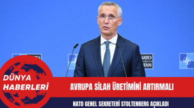 NATO Genel Sekreteri Stoltenberg: Avrupa Silah Üretimini Artırmalı