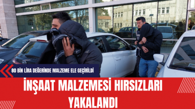 İnşaat Malzemesi Hırsızları Yakalandı: 80 Bin Lira Değerinde Malzeme Ele Geçirildi