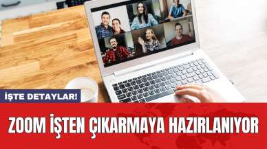 Zoom işten çıkarmaya hazırlanıyor