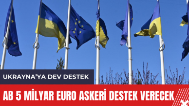 AB Ukrayna'ya 5 Milyar Euro Askeri Destek Verecek