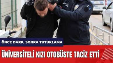 Adana'da üniversiteli kızı otobüste tac*z etti!