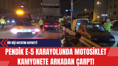 Pendik E-5 Karayolunda Motosiklet Kamyonete Arkadan Çarptı: Bir Kişi Hayatını Kaybetti