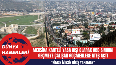 Meksika Karteli Yasa Dışı Olarak ABD Sınırını Geçmeye Çalışan Göçmenlere Ateş Açtı