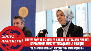 Aile ve Sosyal Hizmetler Bakanı Göktaş ABD Ziyareti Kapsamında Türk Vatandaşlarıyla Buluştu