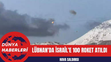 Lübnan'da İsrail'e 100 Roket Atıldı