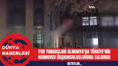 PK* Yandaşları Almanya'da Türkiye'nin Hannover Başkonsolosluğuna Saldırdı!