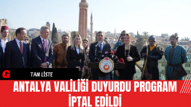 Antalya Valiliği Duyurdu program İptal Edildi