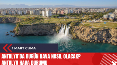 Antalya hava durumu 1 Mart 2024 Cuma