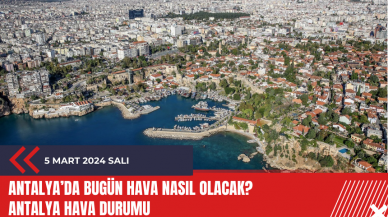 Antalya hava durumu 5 Mart 2024 Salı