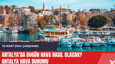 Antalya hava durumu 13 Mart 2024 Çarşamba