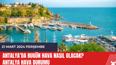 Antalya hava durumu 21 Mart 2024 Perşembe