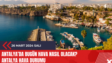 Antalya hava durumu 26 Mart 2024 Salı