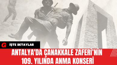 Antalya'da Çanakkale Zaferi’nin 109. Yılında Anma Konseri